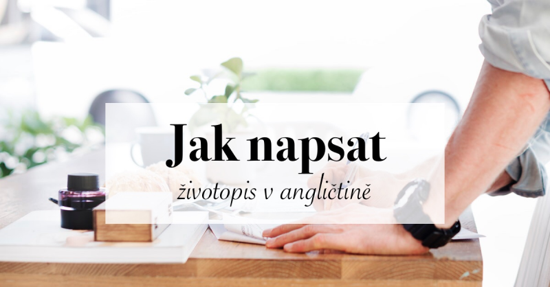 Jak napsat životopis v angličtině + vzor